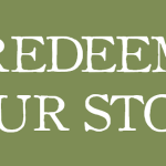 Redeem Your Story – “Your Story Starts NOW” [from Dr. Kelly Flanagan | UnTangled]