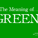 What’s Green Mean to You?