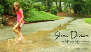 Slow Down by Nichole Nordeman ... Redeem Your Ground | RYGblog.com