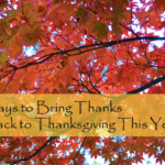 3 Ways to Bring More Thanks to Thanksgiving this Year